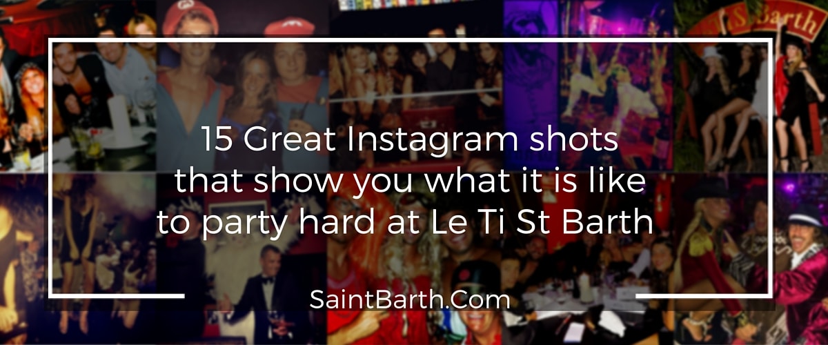 15 great Instagram shots that show you what it is like to party hard at Le Ti St Barth