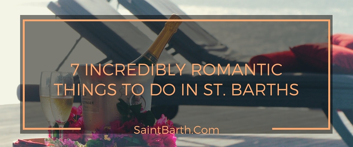 How to Plan a Romantic Honeymoon in St. Barths