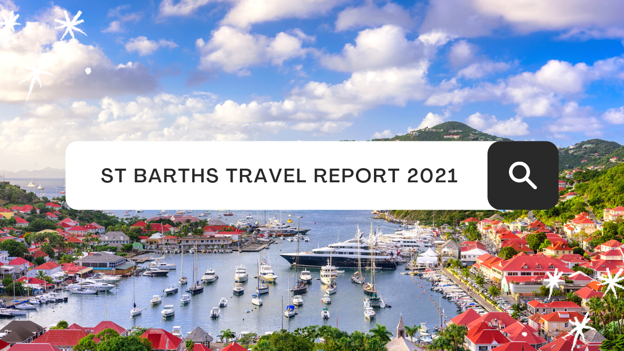 st barths travel report 2021