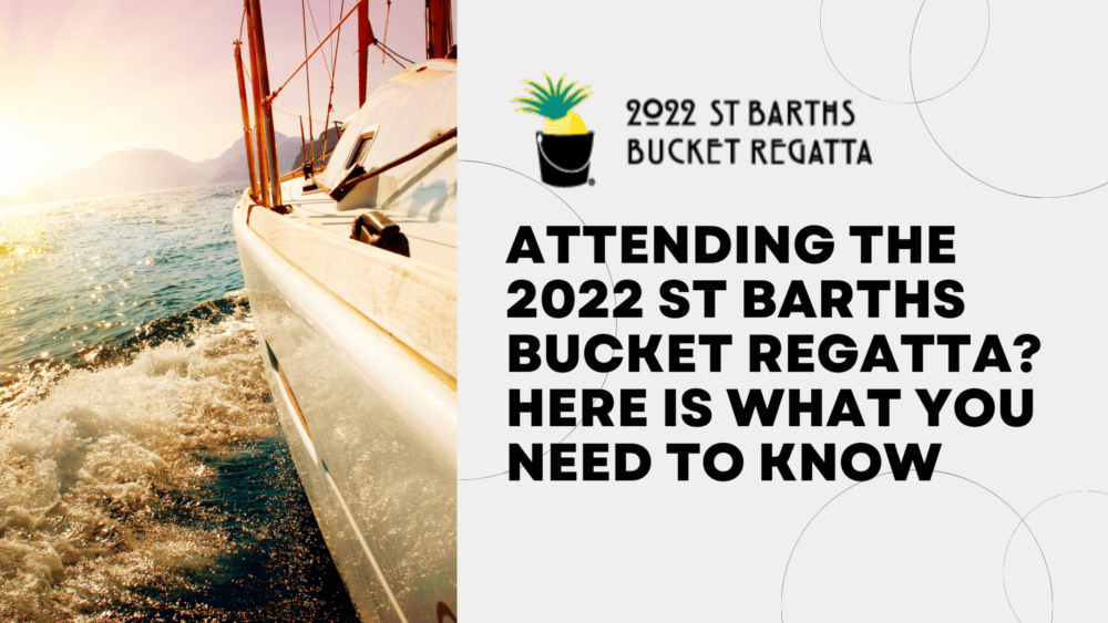 2022 St Barths Bucket Regatta - What you need to know